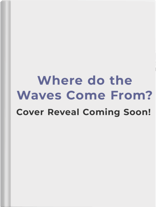 Where Do the Waves Come From? | Home | Stacy Ross Speaks